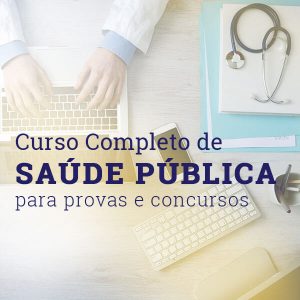 Curso Completo – Saúde Pública (Para provas e concursos)