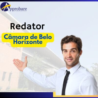 Redator Legislativo – Câmara Municipal de Belo Horizonte (CMBH) – Concurso 2024